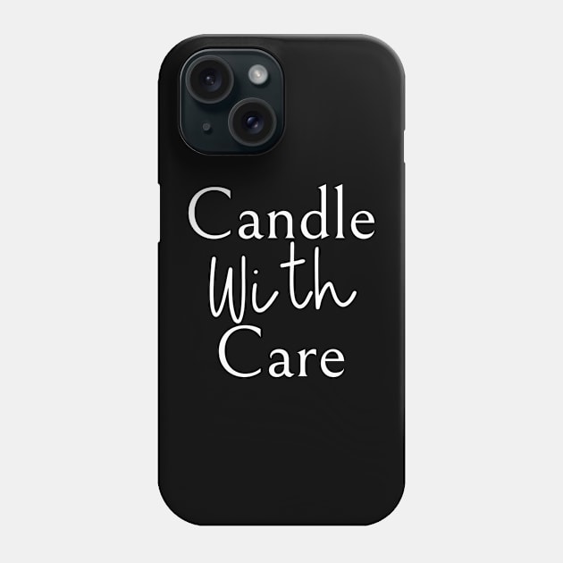 Candle With Care Phone Case by HobbyAndArt