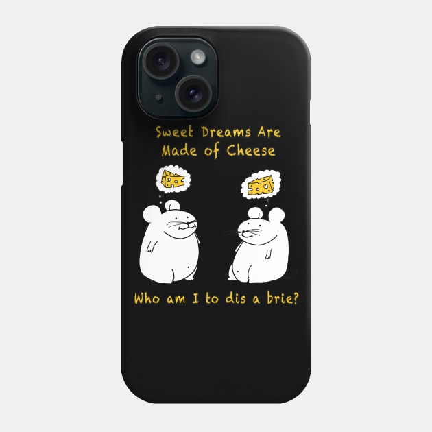 Sweet Dreams Are Made of Cheese Phone Case by witterworks