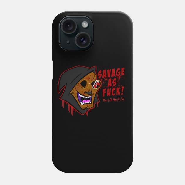 Dr. Wolfula "Savage" Phone Case by DoctorWolfula