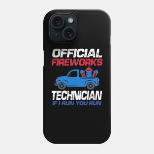 Official Fireworks Technician If I Run You Run Phone Case