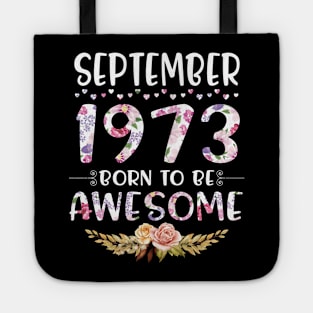 Happy Birthday 47 Years old to me you nana mommy daughter September 1973 Born To Be Awesome Tote