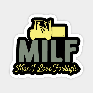 MILF Man I Love Forklifts Magnet