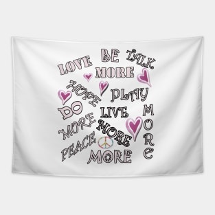 Inspire, Motivate, LOVE, HOPE, More Love Inspirational Design Tapestry