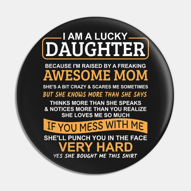 I Am A Lucky Daughter I'm Raised By A Freaking Awesome Mom Pin by Mas Design