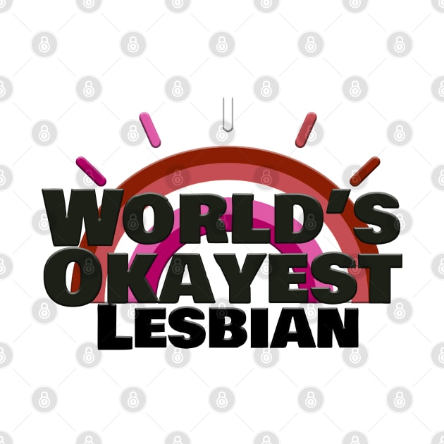 World's Okayest Lesbian by Forsakendusk