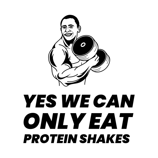 Yes We Can Only Eat Protein Shakes - Premier Protein Shake Powder Atkins Protein Shakes by Medical Student Tees