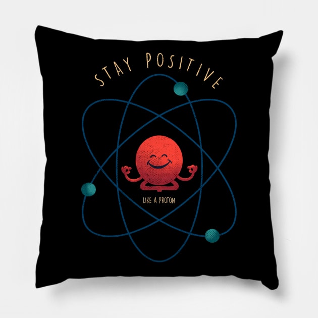 Stay Positive Like A Proton Pillow by kookylove