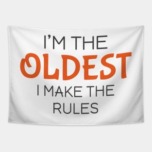 I'm the oldest I make the rules Tapestry