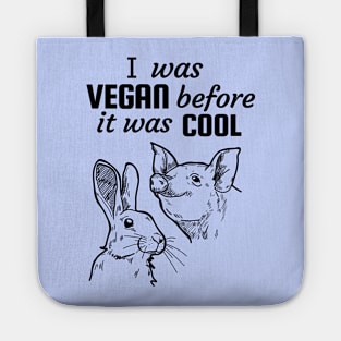 I was vegan before it was cool! Tote