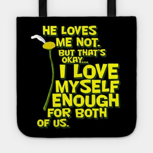 He Loves Me Not... Tote