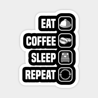 Eat Coffee Sleep Repeat Magnet