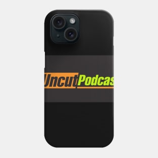 Uncut Podcast Tee Phone Case