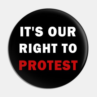 It's our right to protest Pin