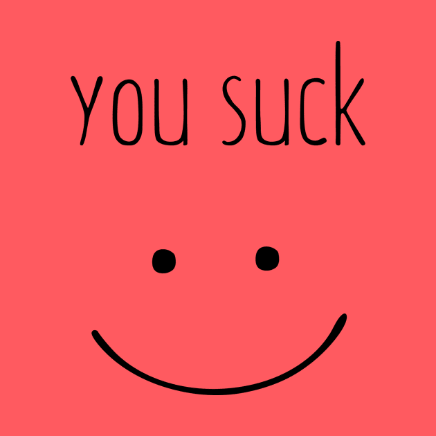 You Suck by noneofthem