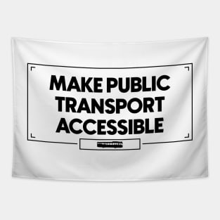 Make Public Transport Accessible - Accessibility Disability Tapestry