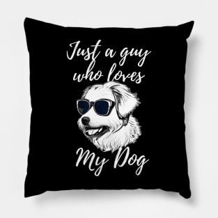 Just a guy who loves my dog Pillow