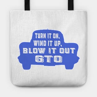 Turn it on, wind it up, blow it out, GTO Tote