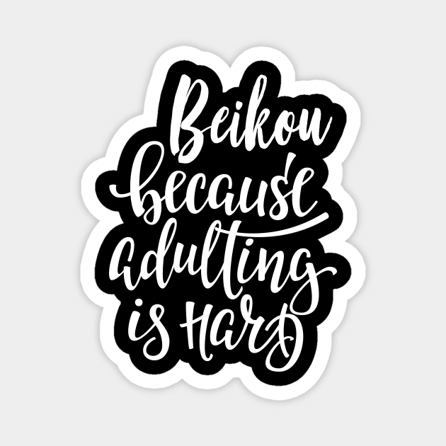 Beikou Because Adulting Is Hard Magnet by ProjectX23Red