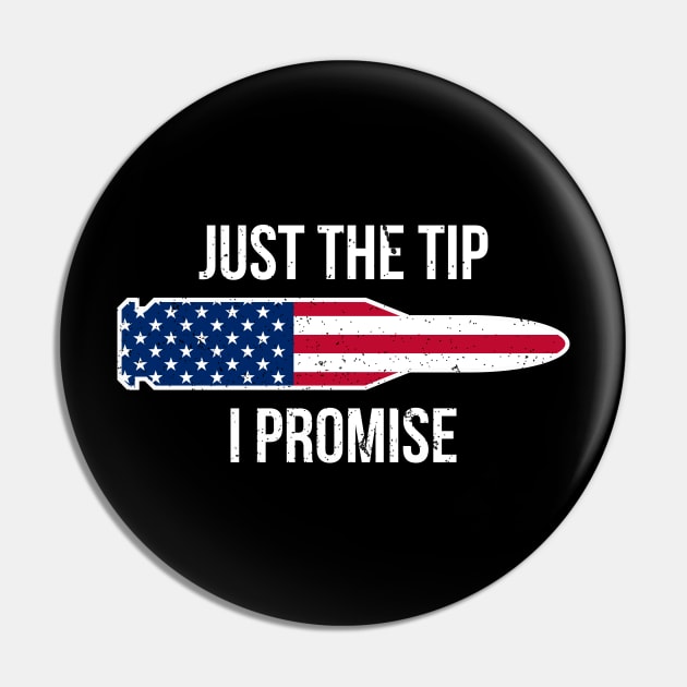 Just the tip I promise t-shirt Pin by RedYolk