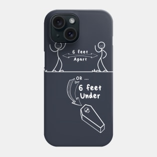 Keep 6 Feet Away, Folks! Phone Case