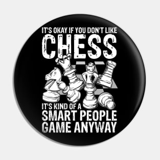 It's Okay If You Don't Like Chess Pin