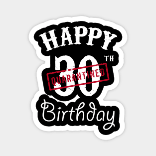 Happy 30th Quarantined Birthday Magnet