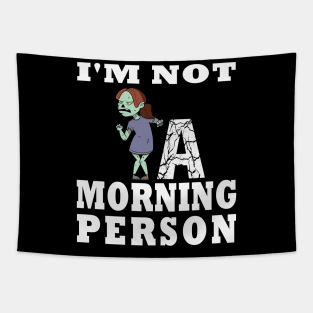 I'm Not a Morning Person Funny Zombie Girl Design Tapestry