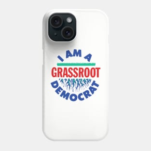 I Am A Grassroot Democrat Retro Political Campaign Phone Case