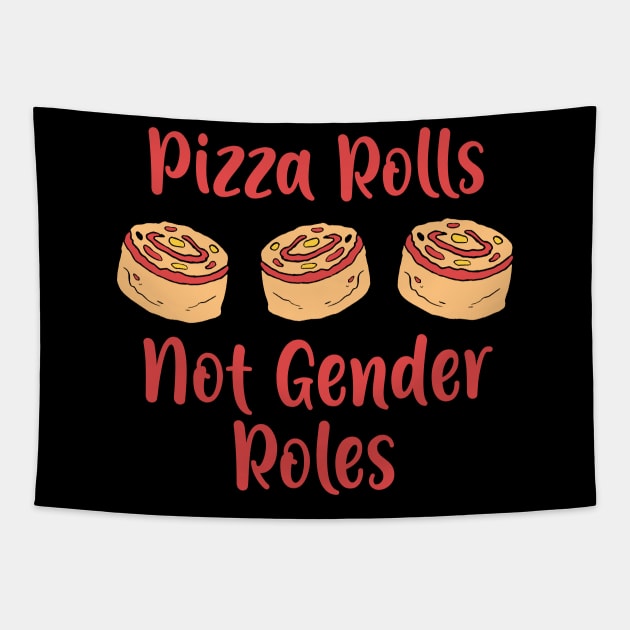 Pizza Rolls not Gender Roles T-Shirt feminism gift Tapestry by biNutz