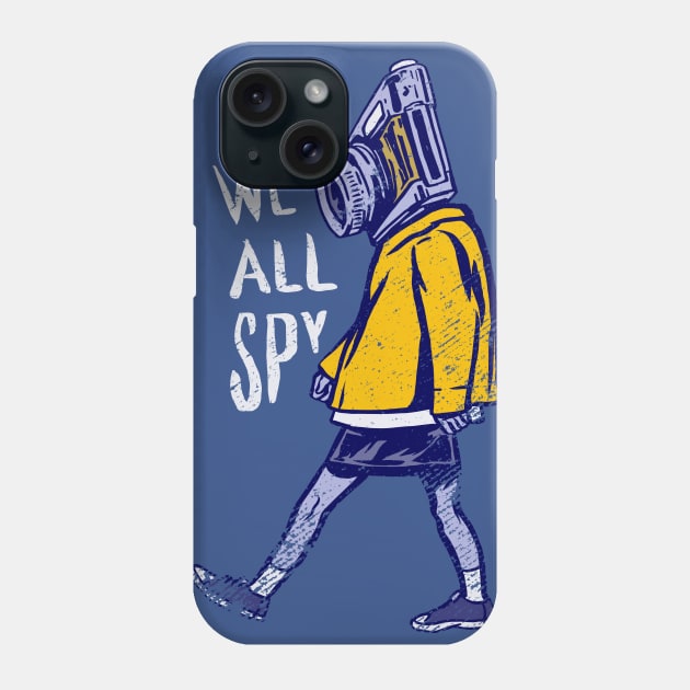 We All Spy Phone Case by Thomcat23