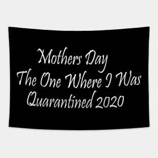 Mothers day Quarantine 2020 Tapestry