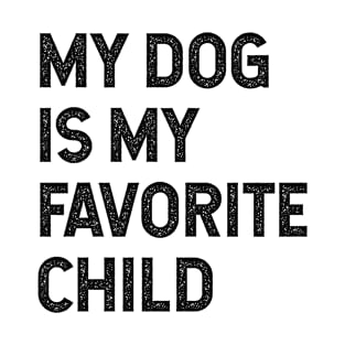 My dog is my favorite child T-Shirt