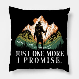 JUST ONE MORE I PROMISE Pillow