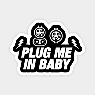 Electric Car Owner Funny Gift - Plug Me In - Electric Car Charging - EV Owner Magnet