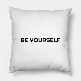 BE YOURSELF Pillow