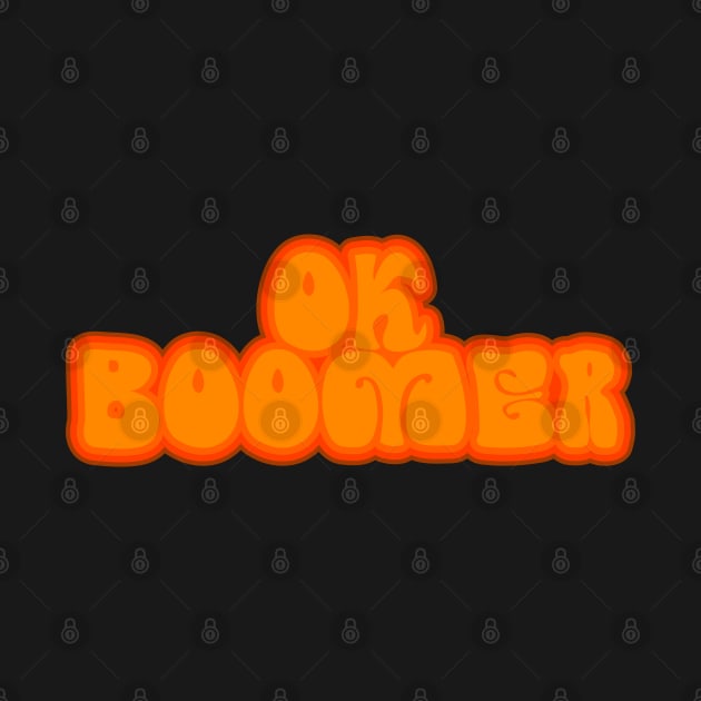 Ok Boomer Retro 1970s Funky Type by DanielLiamGill