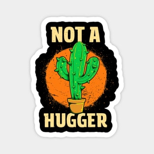 Not A Hugger Sarcastic Introvert Funny Cactus Magnet