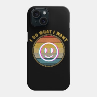 I Do What I Want Glitch Emoticon Smile Distressed Phone Case