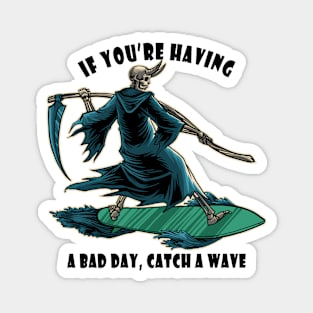 Catch a wave for halloween day Magnet