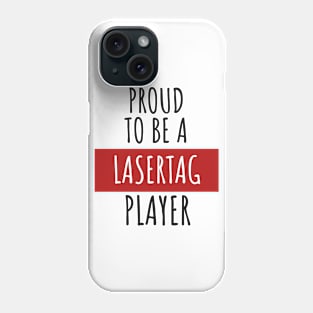 Proud to be a lasertag player Phone Case