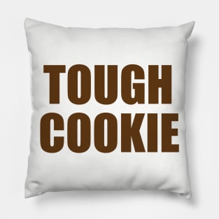 Tough Cookie Pillow