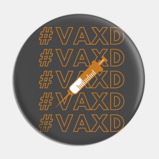 #VAXD  - I am vaccinated Pin