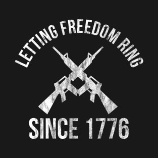 Letting Freedom Ring Since 1776 T-Shirt