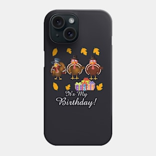 It S My Birthday Phone Case