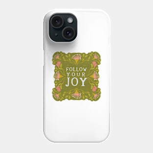 Follow your Joy - Floral quote Phone Case