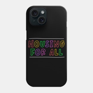 Housing For All - Public Housing - End Poverty Phone Case