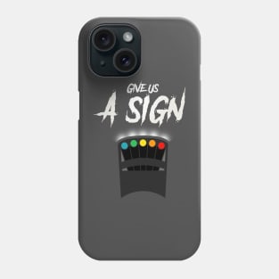 Give us a Sign Phone Case