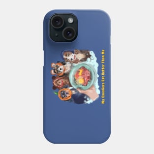 Cavaliers in Snoods My Cavaliers Eat Better Than Me Phone Case