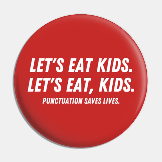 Punctuation Saves Lives Let’s Eat Kids - Funny Grammar Pin by Davidsmith