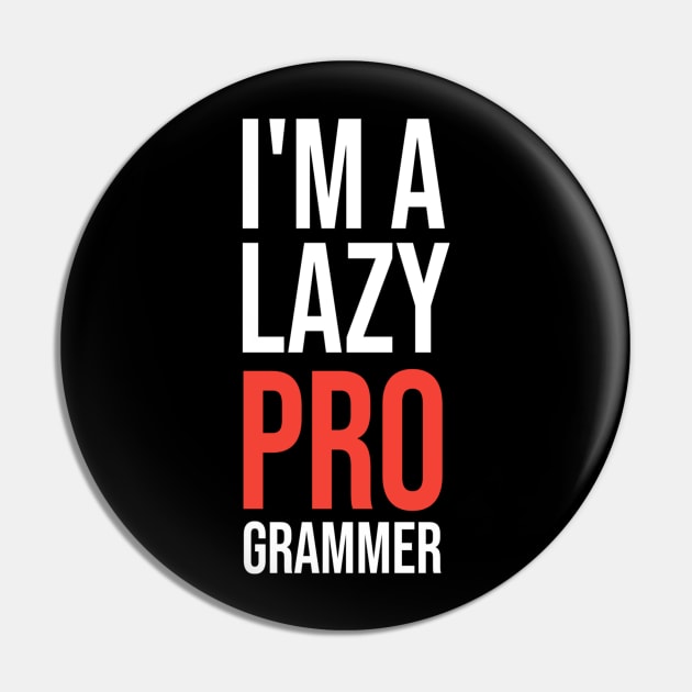 Funny Lazy Programmer Pin by Printnation